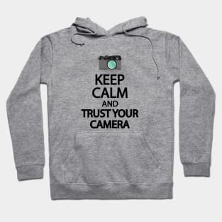 Keep Calm And Trust your camera Hoodie